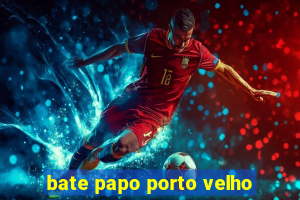 bate papo porto velho