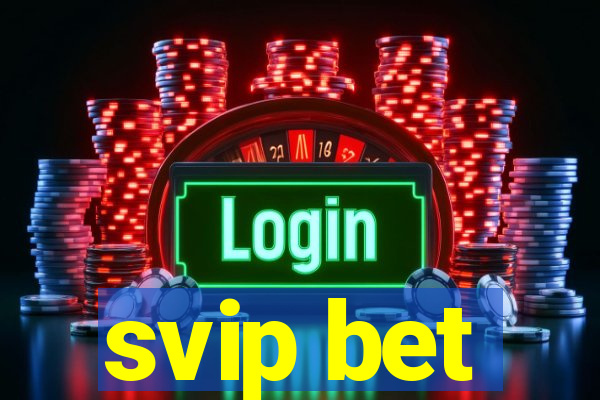 svip bet