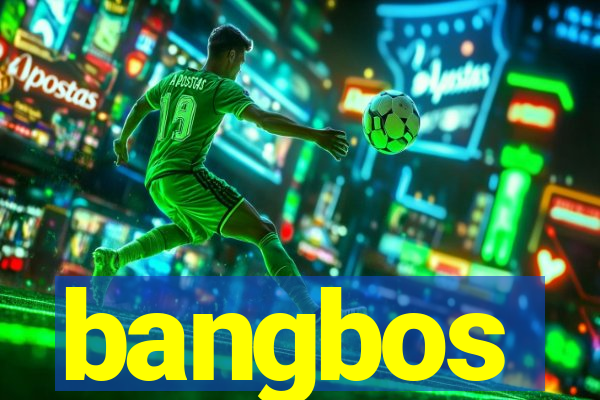 bangbos