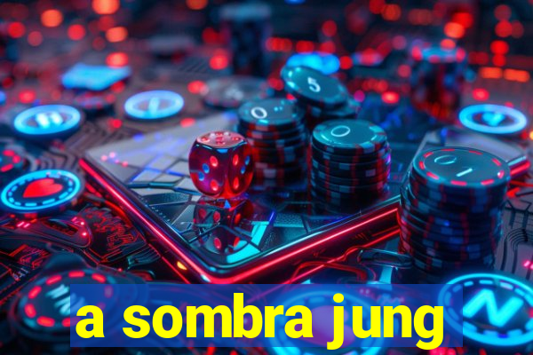 a sombra jung