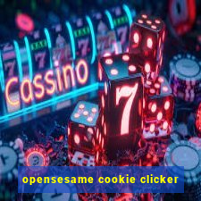 opensesame cookie clicker