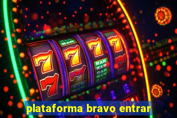 plataforma bravo entrar