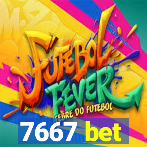 7667 bet