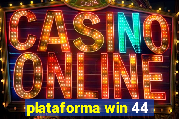 plataforma win 44