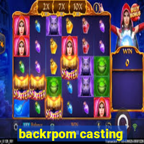 backrpom casting