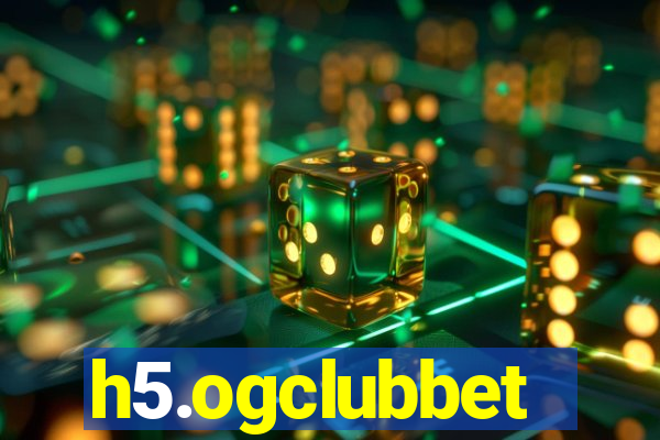 h5.ogclubbet