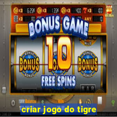 criar jogo do tigre