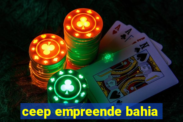 ceep empreende bahia