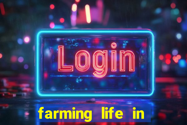 farming life in another world dublado