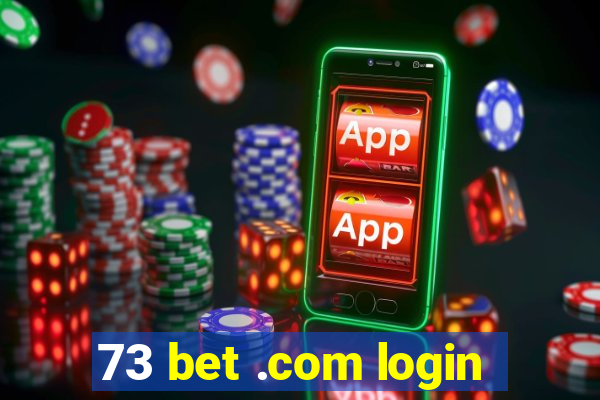 73 bet .com login