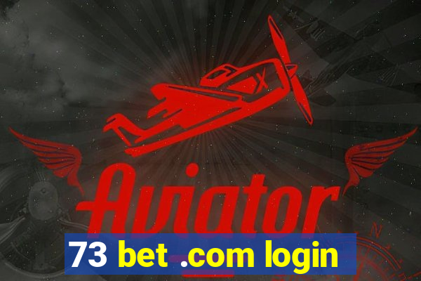 73 bet .com login