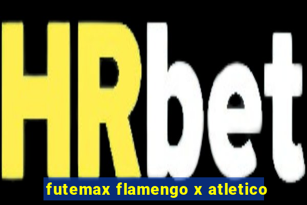 futemax flamengo x atletico