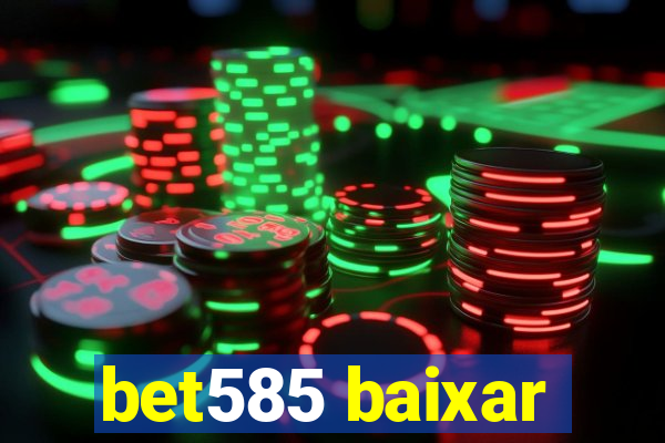 bet585 baixar