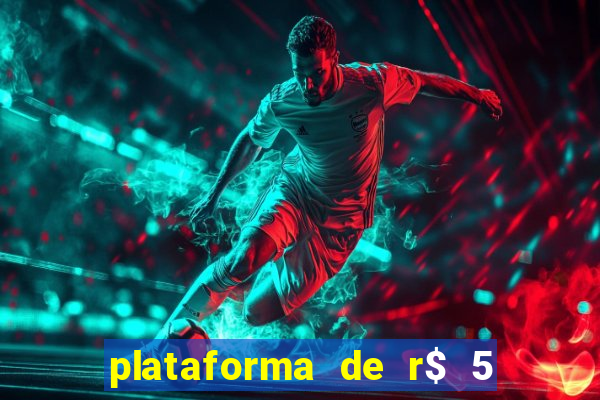 plataforma de r$ 5 jogo do tigrinho