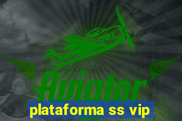 plataforma ss vip