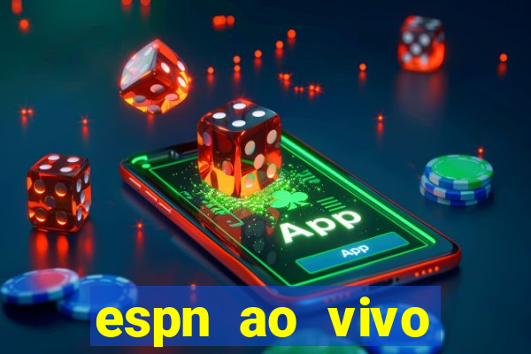 espn ao vivo online grátis