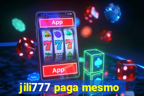 jili777 paga mesmo