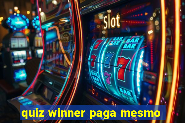 quiz winner paga mesmo