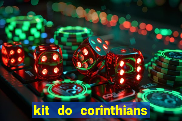 kit do corinthians dls 2021