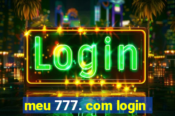 meu 777. com login