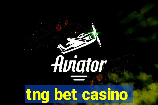 tng bet casino