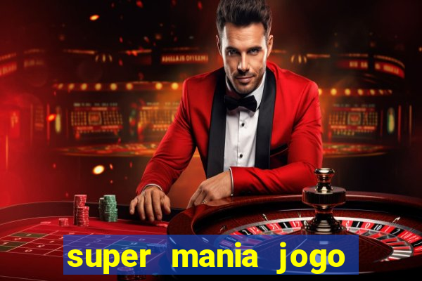 super mania jogo do bicho