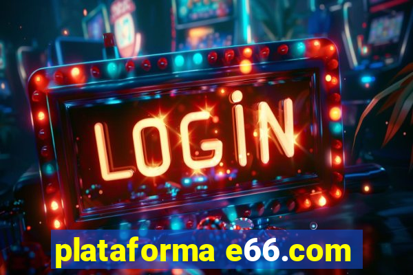 plataforma e66.com