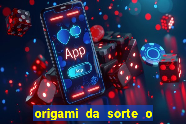 origami da sorte o que escrever