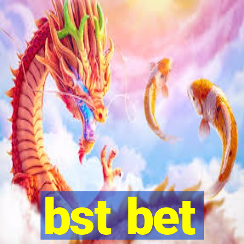 bst bet