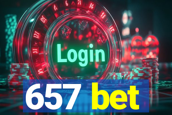 657 bet