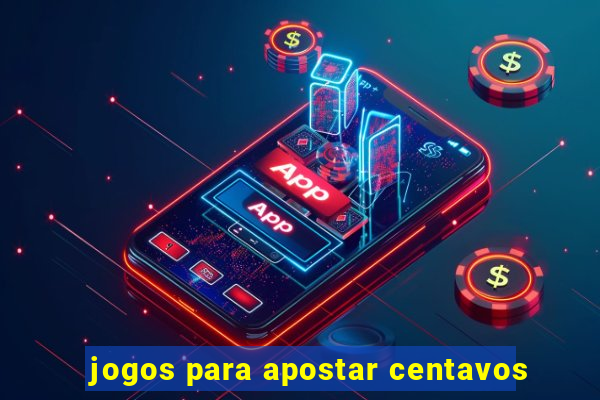 jogos para apostar centavos