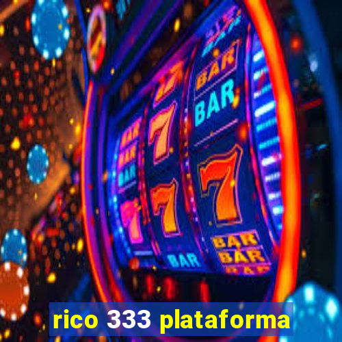 rico 333 plataforma