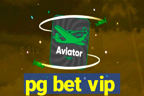 pg bet vip