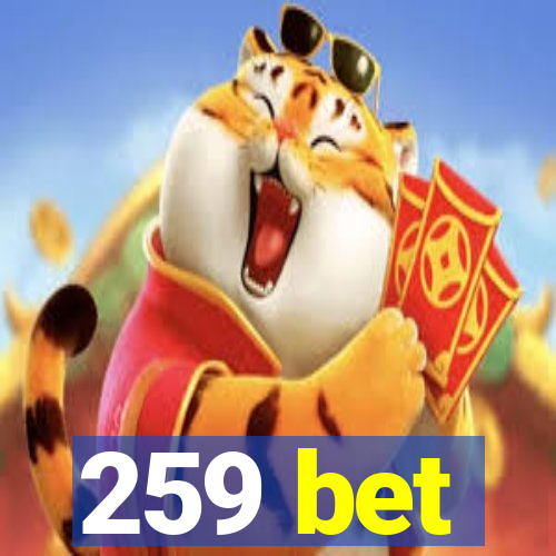 259 bet