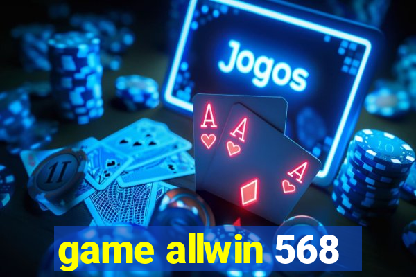 game allwin 568