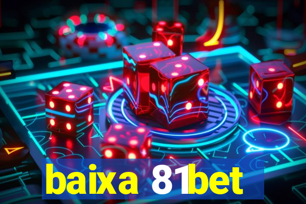 baixa 81bet