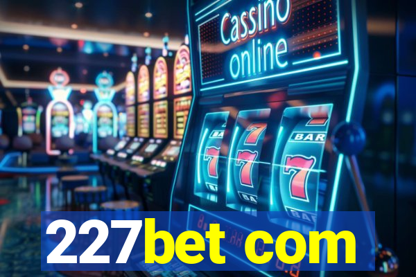 227bet com