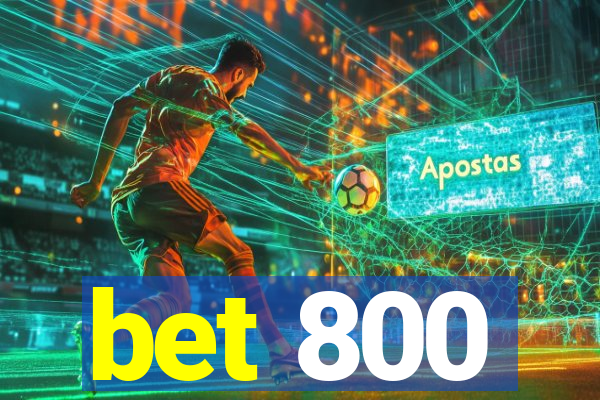 bet 800