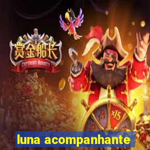 luna acompanhante