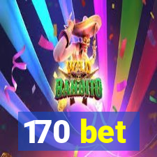 170 bet