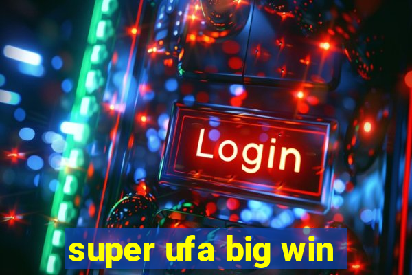 super ufa big win