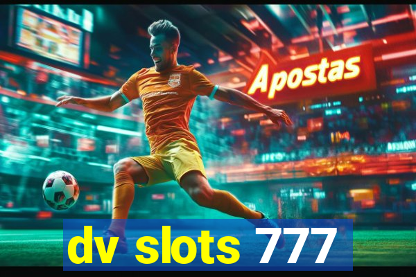 dv slots 777