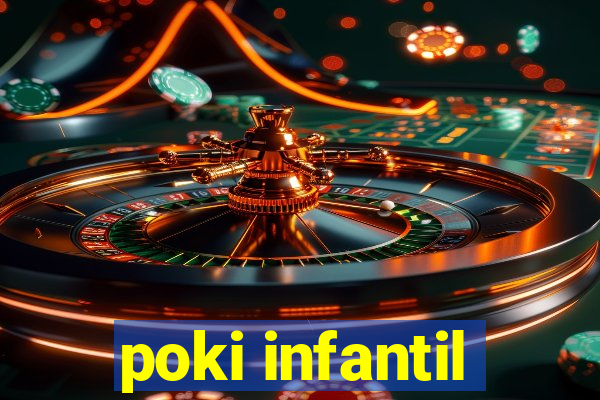 poki infantil