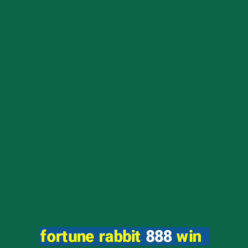 fortune rabbit 888 win