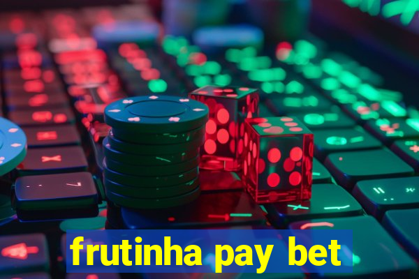 frutinha pay bet