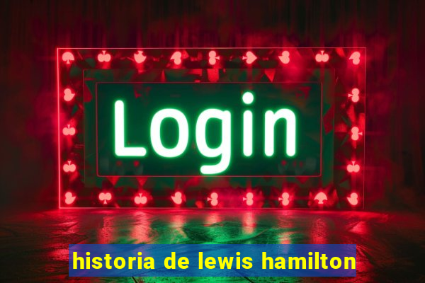 historia de lewis hamilton