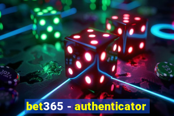 bet365 - authenticator