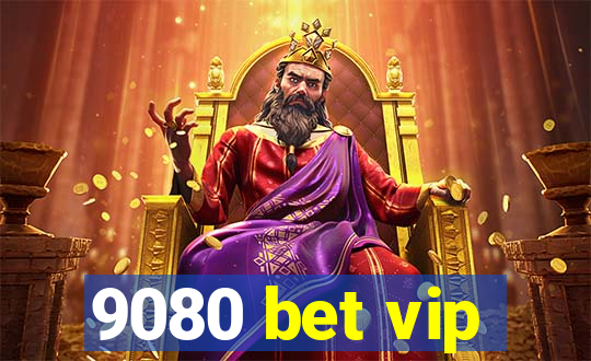 9080 bet vip