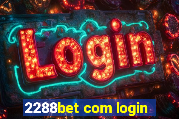 2288bet com login