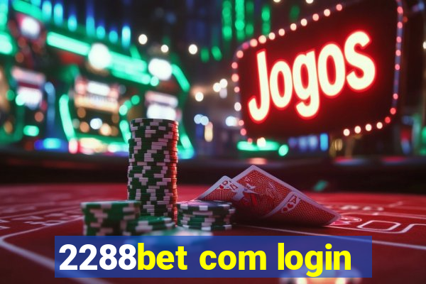 2288bet com login